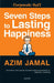 Seven Steps to Lasting Happiness by Azim Jamal