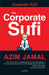 The Corporate Sufi by Azim Jamal
