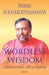 Wordless Wisdom: Celebrating Life and Death by Swami Sukhabodhananda
