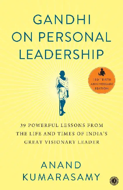 Gandhi on Personal Leadership by Anand Kumarasan