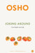 Joking Around by Osho