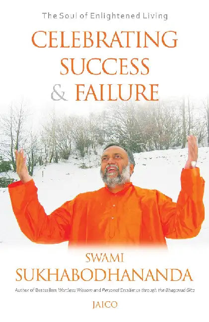 Celebrating Success and Failure by Swami Sukhabodhananda