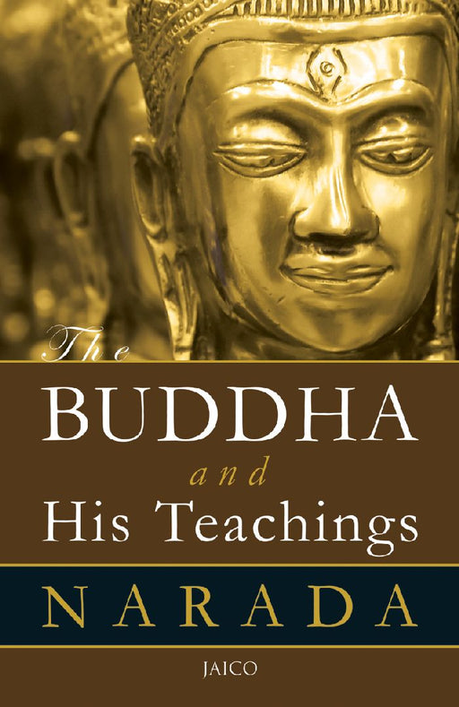 The Buddha And His Teachings by Narada