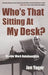 Who's That Sitting At My Desk? by Jan Yager