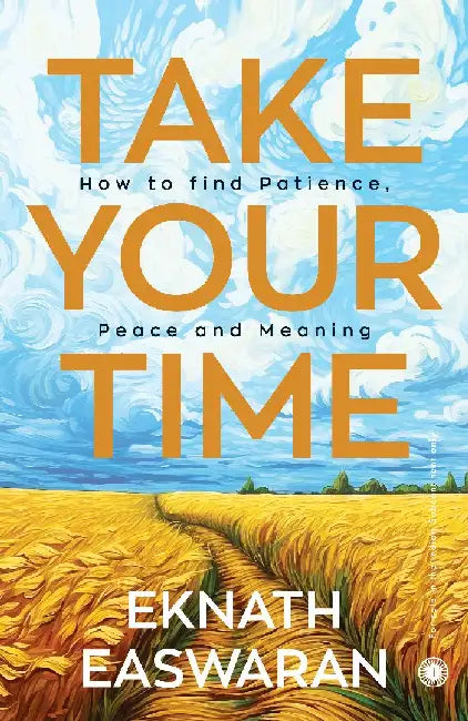 Take Your Time by Eknath Easwaran