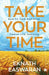 Take Your Time by Eknath Easwaran