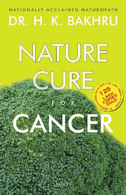 Nature Cure for Cancer by H. K. Bakhru