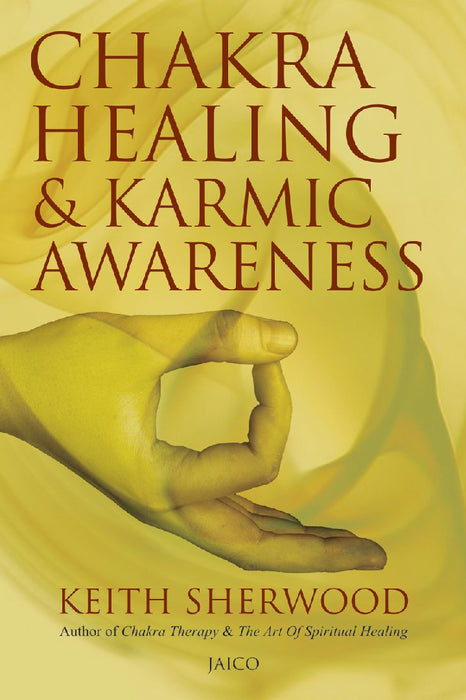 Chakra Healing & Karmic Awareness by Keith Sherwood