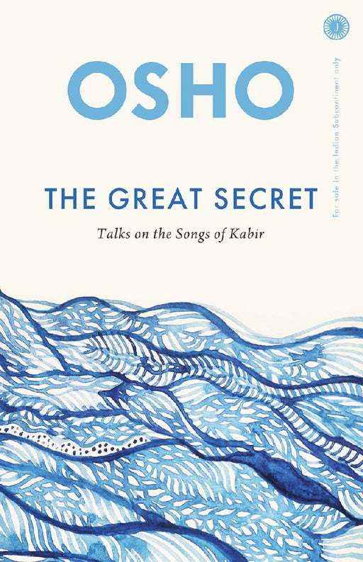 The Great Secret: Talks On The Songs Of Kabir by Osho