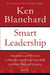Smart Leadership by Ken Blanchard