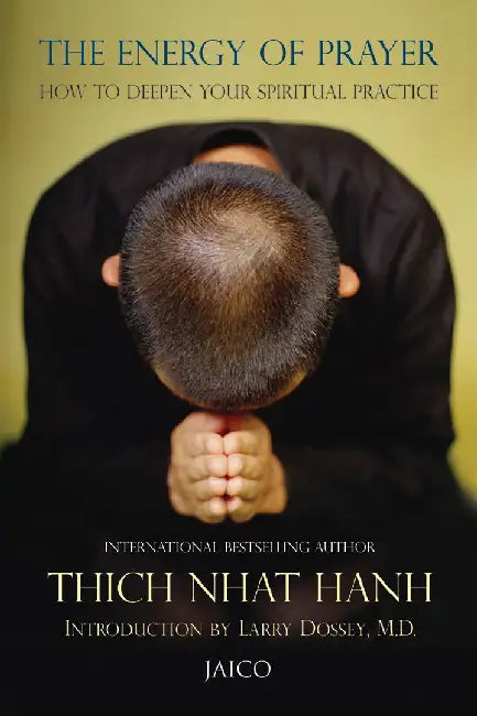The Energy Of Prayer by Thich Nhat Hanh