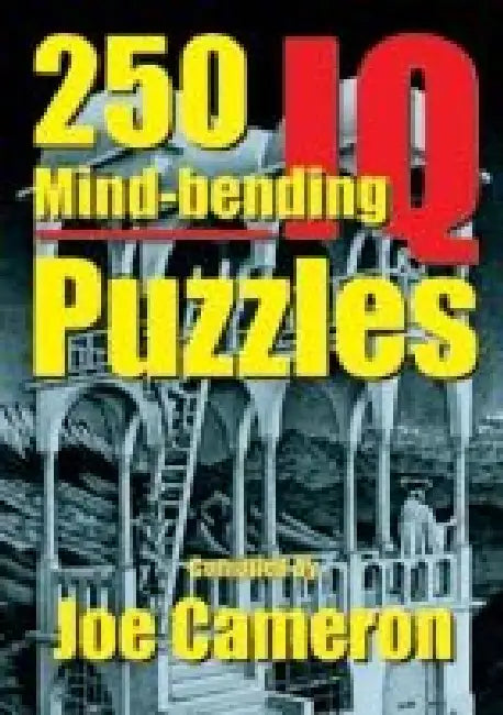 250 Mindbending IQ Puzzles by Compiled by Joe Cameron