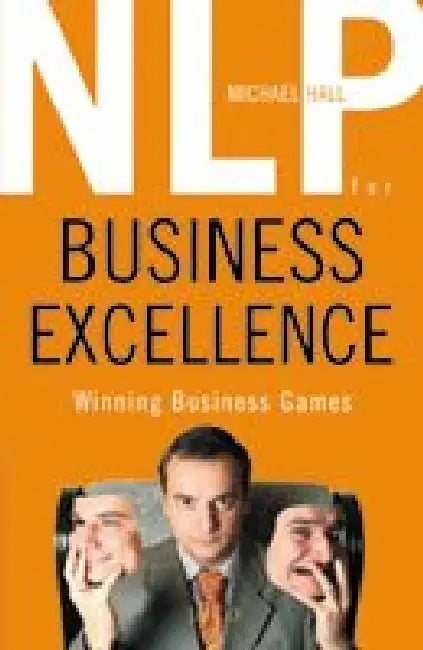 NLP for Business Excellence by L. Michael Hall