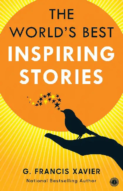 The World's Best Inspiring Stories by G. Francis Xavier