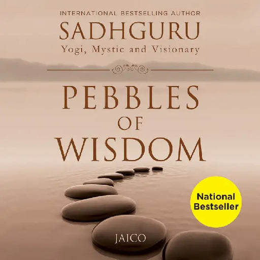 Pebbles Of Wisdom by Sadhguru