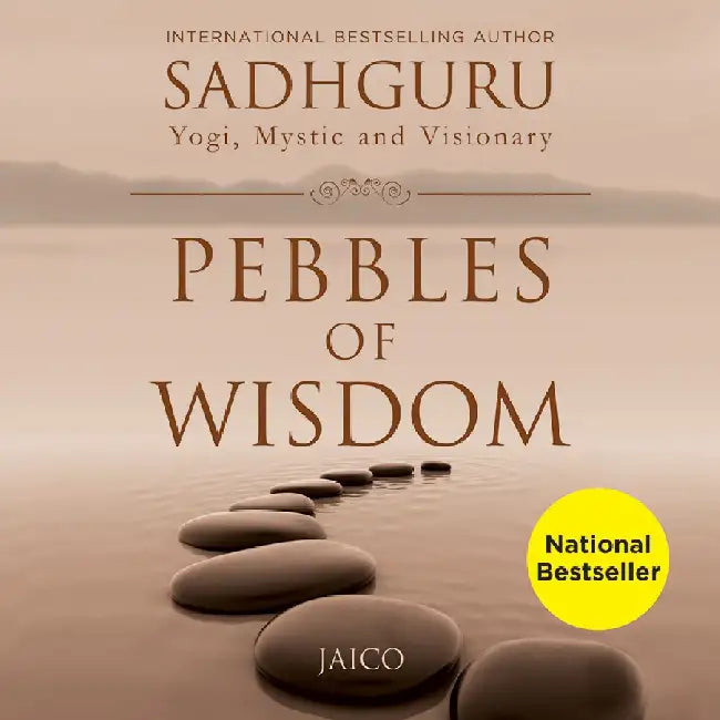 Pebbles Of Wisdom by Sadhguru