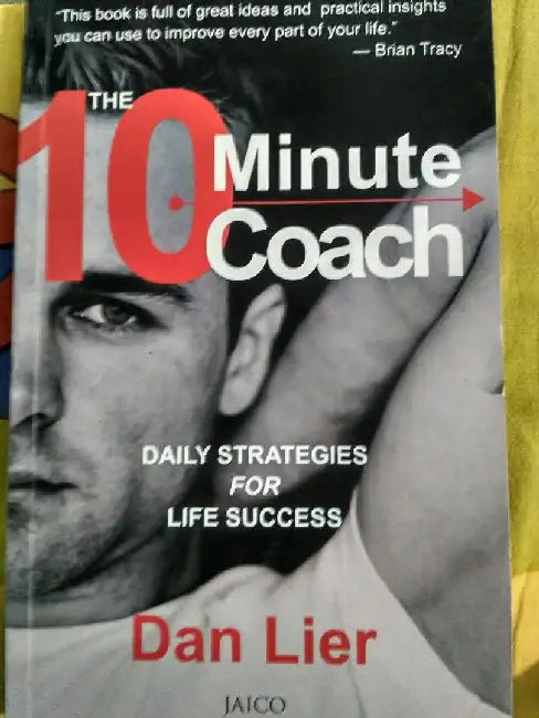 The 10 Minute Coach by Dan Lier