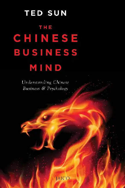 The Chinese Business Mind by Ted Sun
