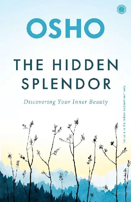 The Hidden Splendor by Osho