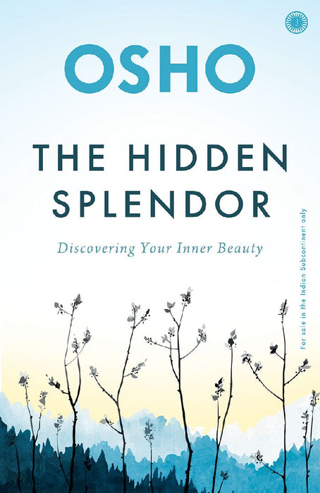 The Hidden Splendor by Osho