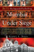 Mumbai Under Siege by Nikhil S. Dixit