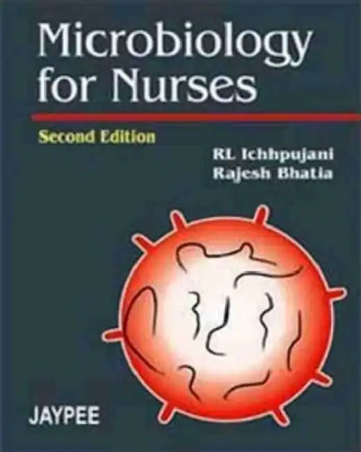 Microbiology For Nurses by RL Ichhpujani