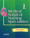 Medical Surgical Nursing Specialities by Onila Salins