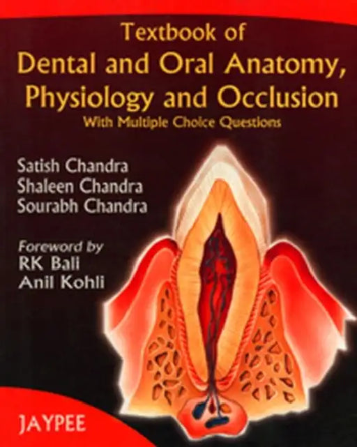 Textbook Of Dental And Oral Anatomy, Physiology And Occlusion With M.C.Qs by Satish Chandra