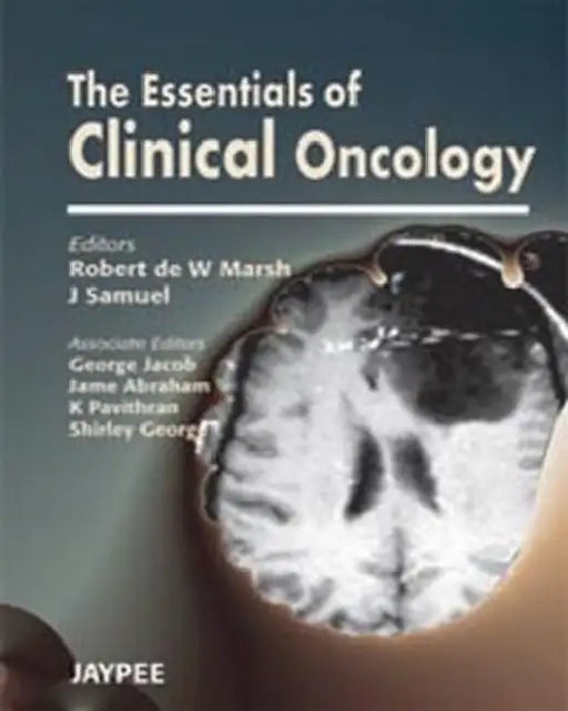 The Essentials Of Clinical Oncology by Robert De W Marsh
