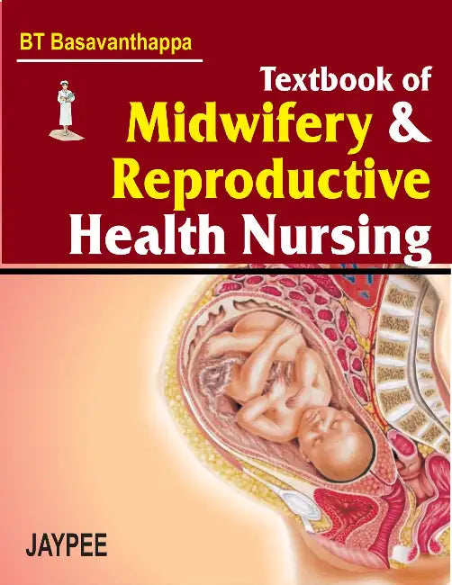 Textbook Of Midwifery & Reproductive Health Nursing by Basavanthappa BT