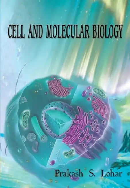 Cell and Molecular Biology by Prakash Lohar S