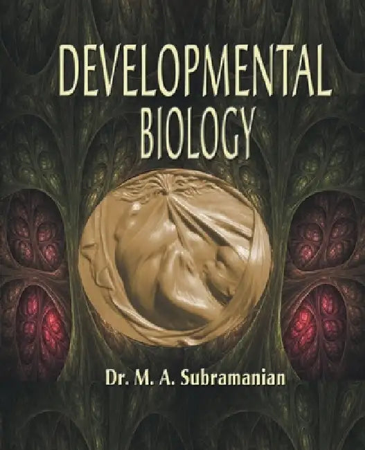 Developmental Biology by M. a. Subramanian