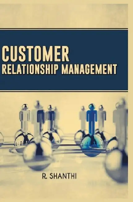 Customer Relationship Management by R. Shanthi