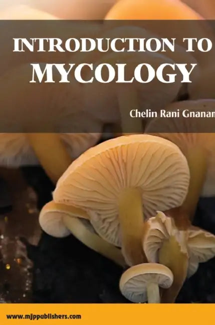 Introduction to Mycology by Chelin Rani Gnanam