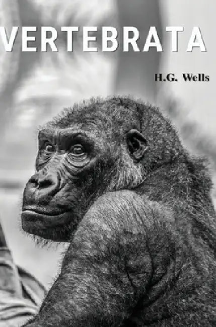 Vertebrata by H. G. Wells