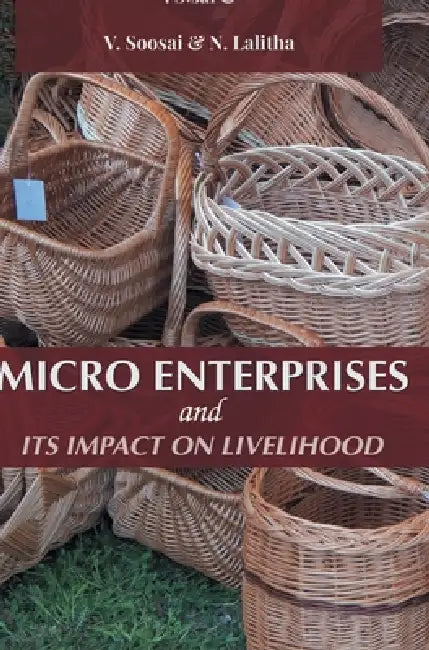 Micro Enterprises and Its Impact on Livelihood by V. Soosai