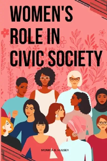 Women's Role in Civic Society by Monica B. Hulsey