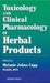 Toxicology & Clinical Pharmacology of Herbal Products by Cupp