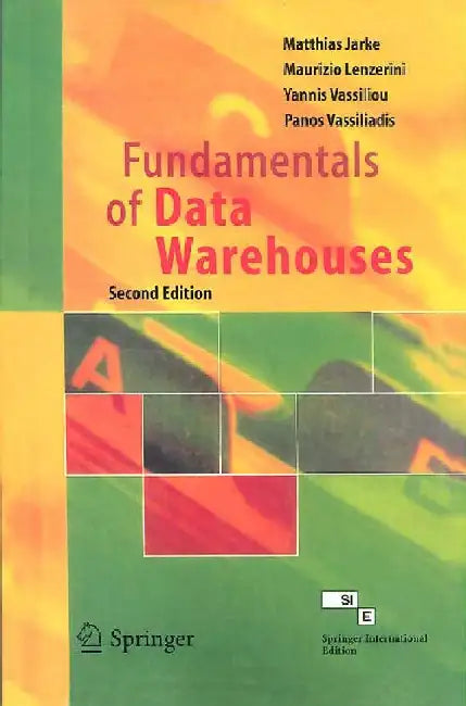 Fundamentals of Data Warehouses by Matthias Jarke, Maurizo Lenzerini, Yannis Vassiliou and Panos Vassiliadis