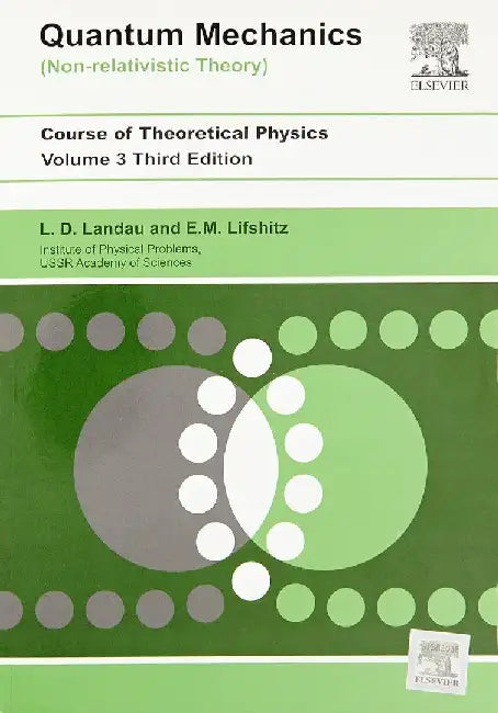 Course of Theoretical Physics, Vol. 3 Quantum Mechanics: Non-relitavistic Theory, 3e by Landau