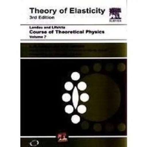 Course of Theoretical Physics, Vol. 7 Theory of Elasticity, 3e by Landau