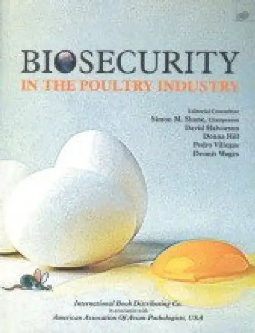 Biosecurity in the Poultry Industry by Shane M.S.D.