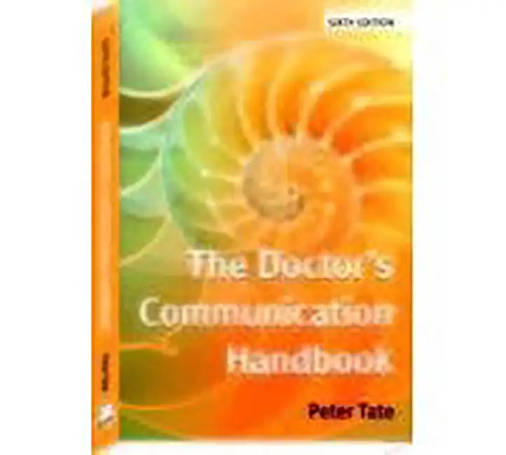 The Doctor'S Communication Handbook by Peter Tate