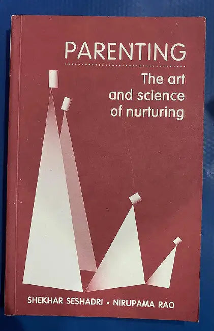 Parenting: The Art and Science of Nurturing by Shekhar Seshadri