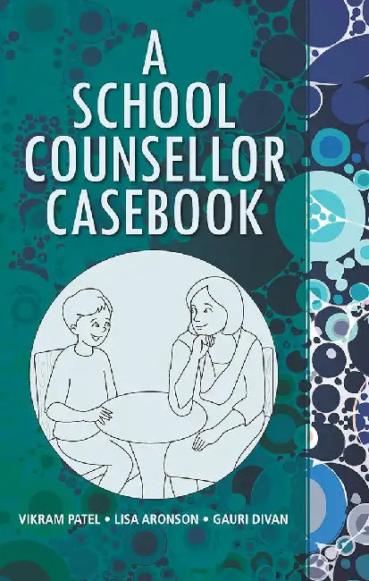 A School Counsellor Casebook by Vikram Patel