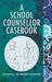 A School Counsellor Casebook by Vikram Patel