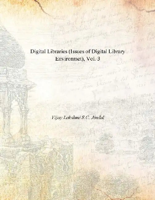 Digital Libraries (Issues of Digital Library Environmet) by Vijay Lakshmi S.C. Jindal