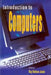 Introduction To Computers by Rajmohan Joshi