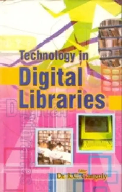Technology In Digital Libraries by R.C. Ganguly