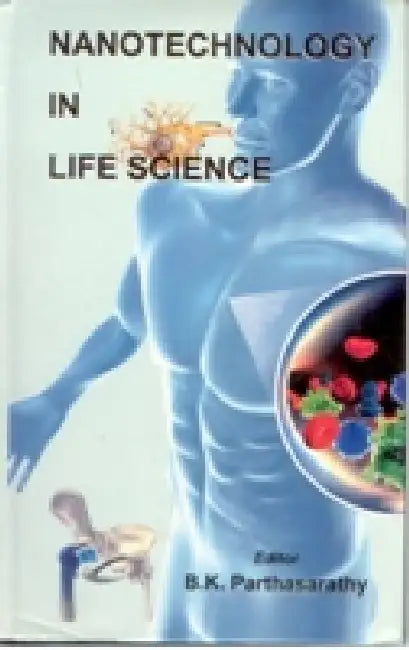 Nanotechnology In Life Science by B.K. Parthasarathy
